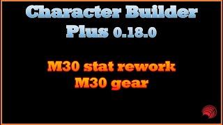 Neverwinter: Character Builder Plus 0.18.0! Mod30 early updates