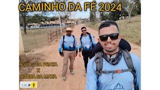 CAMINHO DA FÉ A PÉ (2024)  - AGUAS DA PRATA X BORDA DA MATA