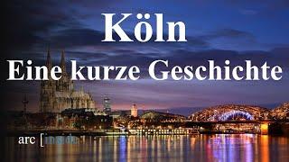 Köln - Eine kurze Geschichte