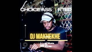 CHOICE ASSORTED VOL004 DJ MAKHEKHE