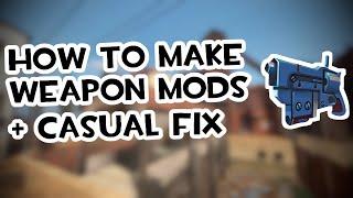 [TF2] How to make Weapon Mods (+ Casual Compatibility)