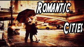 ROMANTIC CITIES IN THE WORLD