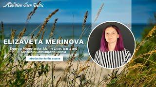 Introduction, Elizaveta Merinova, Expert in Microplastics, Marine Litter, Waste, Russia - OCB 2022