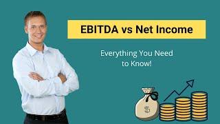 EBITDA vs Net Income | Are they Both Same? | Know the Top Differences!