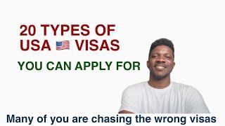 20 types of USA visas you can apply for.