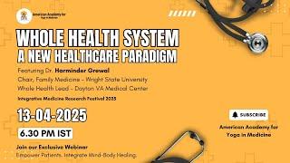 American Academy for Yoga in Medicine - WHOLE HEALTH SYSTEM A NEW HEALTHCARE PARADIGM