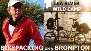 Bikepacking on a Brompton - an easy London adventure - wild camp (unexpectedly) - Lea River