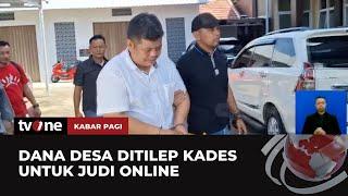 Tak Habis Pikir, Kades Tilep Dana Desa Untuk Judol | Kabar Pagi tvOne