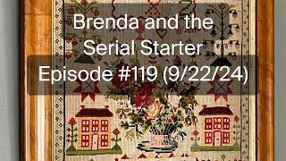 Brenda and the Serial Starter - Episode #119 (9/22/24)