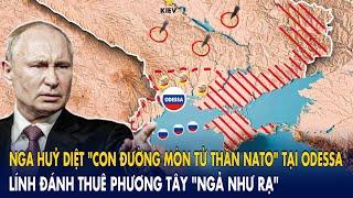 Nga huỷ diệt "con đường mòn tử thần NATO" tại Odessa. Lính đánh thuê P.Tây "ngả như rạ"
