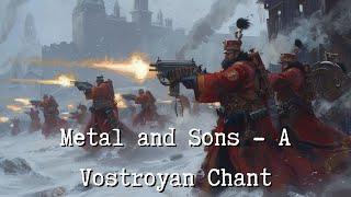 Metal and Sons -  A Vostroyan Chant