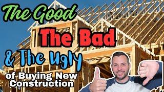 Pros & Cons of New Construction Homes - The Good, The Bad, & The Ugly