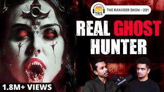 Haunted Houses, Evil Spirits & The Paranormal Explained | Sarbajeet Mohanty | The Ranveer Show 281