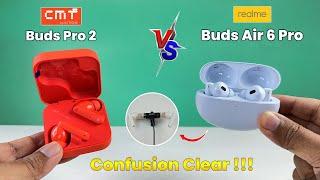 CMF by Nothing Buds Pro 2 VS Realme Buds Air 6 Pro  Ultimate Comparison !!!  Realme Vs Nothing