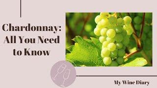 CHARDONNAY: All You Need To Know