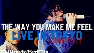 Michael Jackson - The Way You Make Me Feel (Tokyo) | (Snippet)