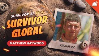 Survivor Global: Idols, Rocks and Rice-gate | S47 Ep 2 with Matthew Haywood