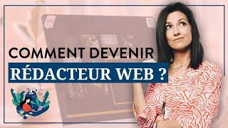 Comment devenir rédacteur web ?