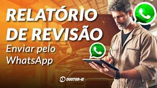 Relatório de Revisão: Como Gerar, Imprimir e Enviar pelo WhatsApp em Segundos