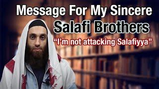 MESSAGE TO MY SINCERE SALAFI BROTHERS | BRO HAJJI