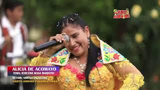 CANTO ANDINO.  ALICIA DE ACOMAYO . TEMA: ICHUCHA MANA MAMAYOC