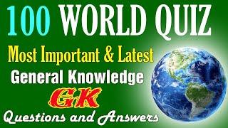 100 World GK Quiz Questions and Answers | World Trivia Quiz | World General Knowledge GK questions