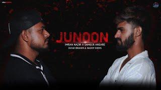 JUNOON - Imran Nazir & Sameer Ansare ( Music Video ) | Maddy Shens | Zi |