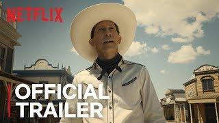 The Ballad of Buster Scruggs | Official Trailer [HD] | Netflix