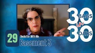 30 Bags in 30 Days || Bag 29 || Declutter With Me || Basement 3