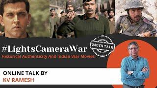 Talk 240: #LightsCameraWar – Historical Authenticity And Indian War Movies by KV Ramesh