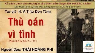 THÙ OÁN VÌ TÌNH. Tác giả N.V.T (tự Đơn Tâm). Người đọc: Thái Hoàng Phi