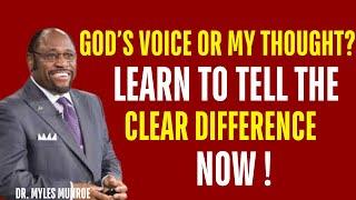 GOD’S VOICE OR MY THOUGHT Learn to Tell The CLEAR DIFFERENCE NOW! || Myles Munroe Best Motivation ||