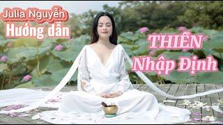 Bài dẫn Thiền nhập Định sâu, khai mở con mắt thứ 3, chữa lành và khai sáng | JULIA NGUYỄN