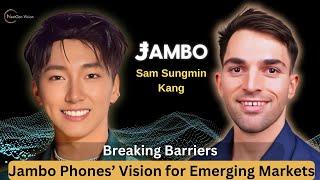 Breaking Barriers: Jambo Phones' Vision for Emerging Markets