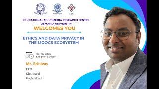 Session -4, "Ethics and Data Privacy in the MOOCs Ecosystem" by Mr. P. Srinivas