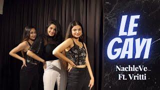 Le Gayi | Dance Cover | NachleVe Ft. Vritti | Easy Dance