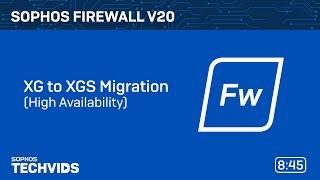 Sophos Firewall v20: XG to XGS Migration (High Availability)