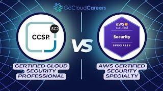 AWS Security Specialty vs CCSP (Which Cloud Security Certification Is Right For Me)