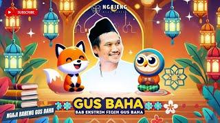 Bab Ekstrim Fiqih: Gus Baha | @NGAJENG.NGAJIBARENG