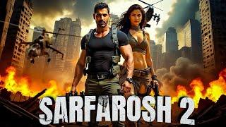 Sarfarosh 2 (2025 ) Johan Abraham  Vikrant Massey, Mouni Roy, Sunil Grover | New Bollywood Movie