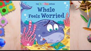 Whale Feels Worried | The Emotion Ocean | Kids Books Read Aloud