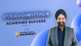  Fundamental for Achieving Success | Action Coach | Harmeet Singh