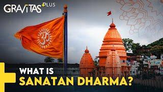 Gravitas Plus: The Sanatan Dharma controversy | Explained