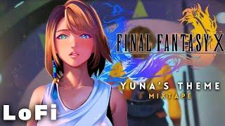 Final Fantasy 10 (FFX) - Yuna's Theme MixTape Lofi & Chill MIX