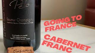 Traveling to France and Tasting a Cabernet Franc | Wines You Must Try