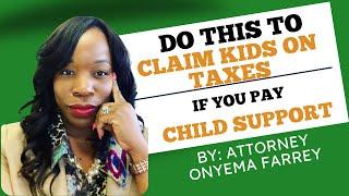 Can I claim the children on my taxes if I pay child support?