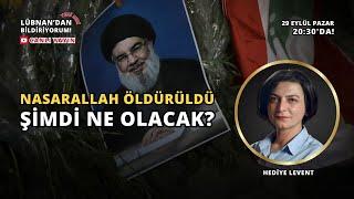 Nasrallah öldürüldü, şimdi ne olacak?