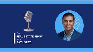 The Real Estate Show with Pat Lopez: What Do Sellers Want?!?!