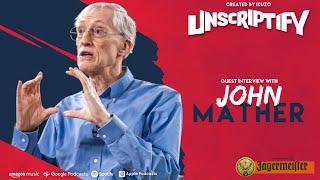 Unscripted With John C. Mather | Unscriptify Podcast #66