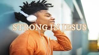 STRONG IN JESUS - By Chosen King